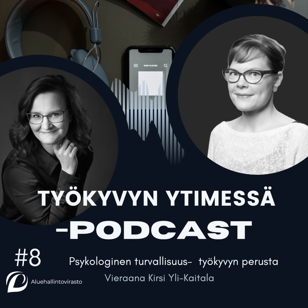 Työkyvyn ytimessä -podcastin 8. jakson kansikuva. Vetäjä Johanna Pulkkinen ja vieras Kirsi Yli-Kaitala.