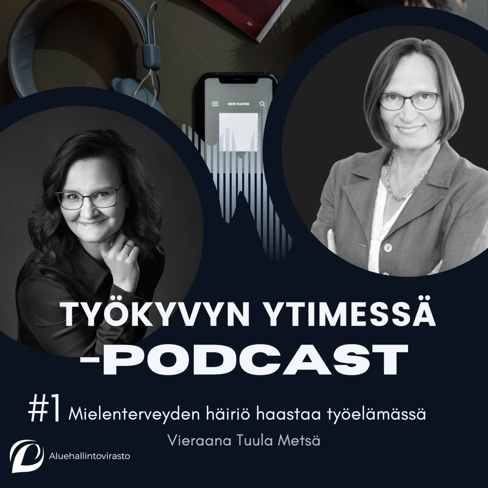 Työkyvyn ytimessä -podcastin 1. jakson kansikuva. Vetäjä Johanna Pulkkinen ja vieras Tuula Metsä.