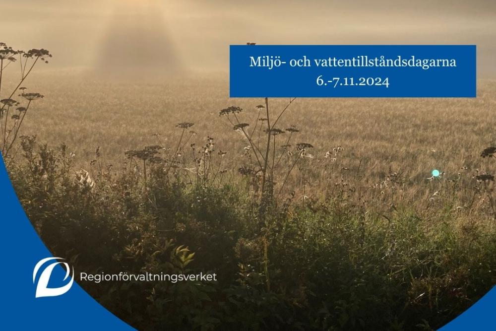 Dimmigt landskap och text MIljö- och vattentillståndsdagarna 6.-7.11.2024 och regionsförvaltningsverkets logotyp.